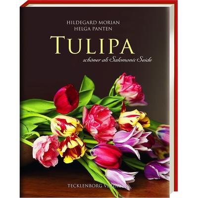 Tulipa, Gebundene Ausgabe von Hildegard Morian,Helga Panten, Tecklenborg, B, 978-3-944327-09-9
