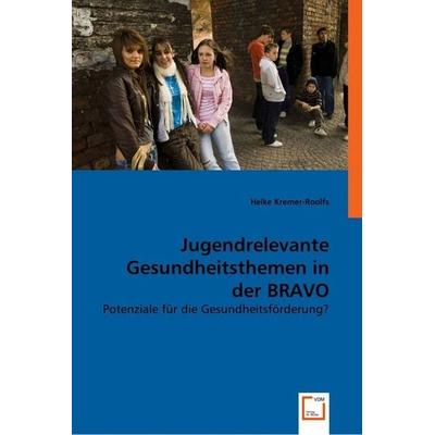 Kremer-Roolfs, H: Jugendrelevante Gesundheitsthemen in der B, Taschenbuch von Heike Kremer-Roolfs, VDM, 978-3-8364-8679-8