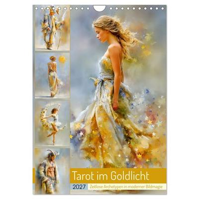 Tarot im Goldlicht. Zeitlose Archetypen in moderner Bildmagie (Wandkalender 2027 DIN A4 hoch), CALVENDO Monatskalender
