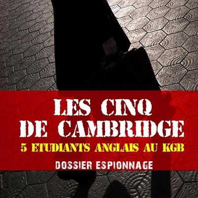 Les cinq de Cambridge, Les plus grandes affaires d'espionnage - Frédéric Garnier, Audio, 9782821104068