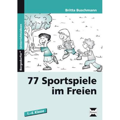 77 Sportspiele im Freien, Geheftet von Britta Buschmann, Persen Verlag in der AAP Lehrerwelt GmbH, 978-3-8344-3205-6