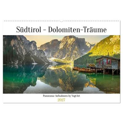 Südtirol - Dolomiten-Träume by VogtArt (Wandkalender 2027 DIN A2 quer), CALVENDO Monatskalender