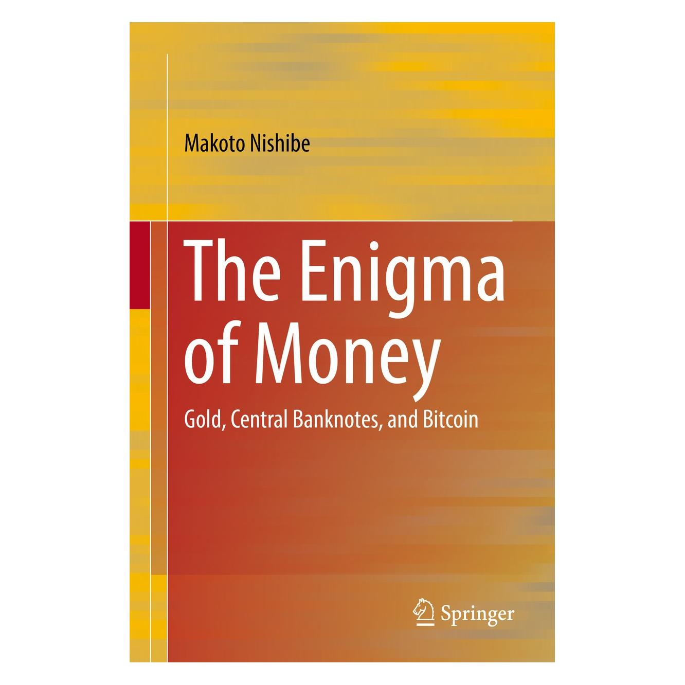 Springer The Enigma of Money (Englisch, Hardcover, Makoto Nishibe) (9789811018183)