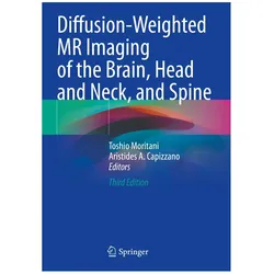 Diffusion-Weighted MR Imaging of the Brain, Head and Neck, and Spine, Fachbücher von Aristides A. Capizzano, Toshio Moritani