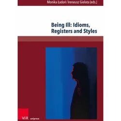 Being Ill: Idioms, Registers and Styles, Schulbücher von Monika Ado, Ireneusz Gielata
