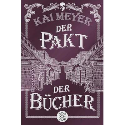 Der Pakt der Bücher, Taschenbuch von Kai Meyer, Fischer Taschenbuch Verlag, 978-3-596-29649-1