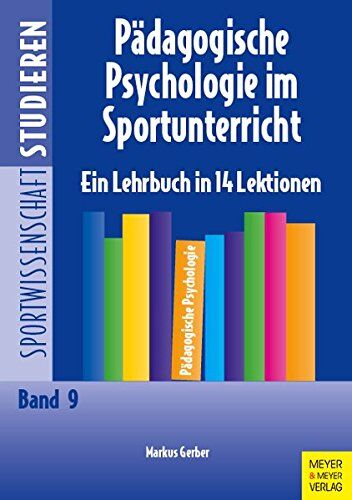 Markus Gerber - Pädagogische Psychologie im Sportunterricht. Ein Lehrbuch in 14 Lektionen. - Preis vom 30.09.2026 09:01:18 h