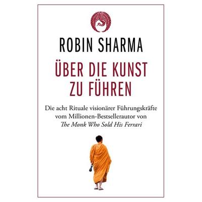 Über die Kunst zu führen, Taschenbuch von Robin Sharma, Finanzbuch Verlag, 978-3-95972-645-0