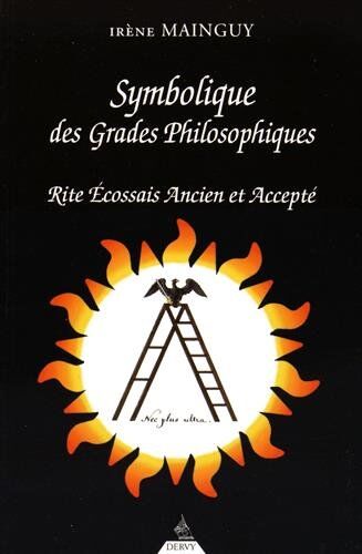 Irène Mainguy - Symbolique des grades philosophiques : Rite écossais ancien et accepté du 19e au 30e degré - Preis vom 04.10.2026 03:51:26 h