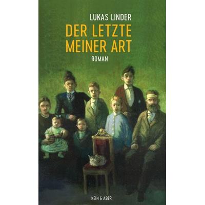 Der Letzte meiner Art, Gebundene Ausgabe von Lukas Linder, Kein & Aber, 978-3-0369-5785-2