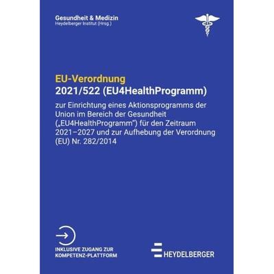 Gesundheit und Medizin / EU-Verordnung 2021/522 (EU4HealthProgramm), Taschenbuch von Heydelberger Institut, Epubli, 978-3-7541-6814-1