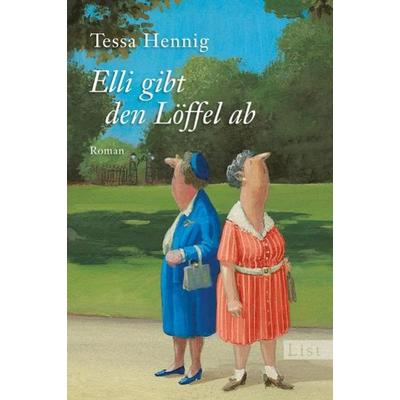 Elli gibt den Löffel ab, Taschenbuch von Tessa Hennig, List Taschenbuch