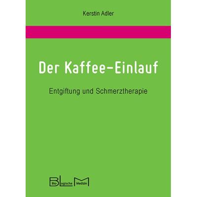 Der Kaffee-Einlauf, Taschenbuch von Kerstin Adler, AKSE, 978-3-9817813-0-4
