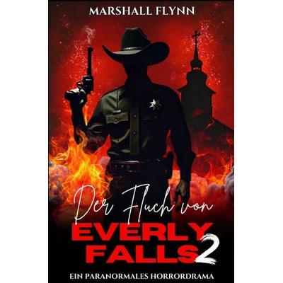 Der Fluch von Everly Falls / Der Fluch von Everly Falls 2, Taschenbuch von Marshall Flynn, Epubli, 978-3-565-65829-9