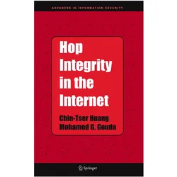 Hop Integrity in the Internet, Fachbücher von Chin-Tser Huang, Mohamed G Gouda