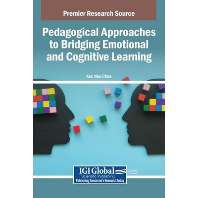 Pedagogical Approaches to Bridging Emotional and Cognitive Learning, Gebundene Ausgabe von , IGI Global