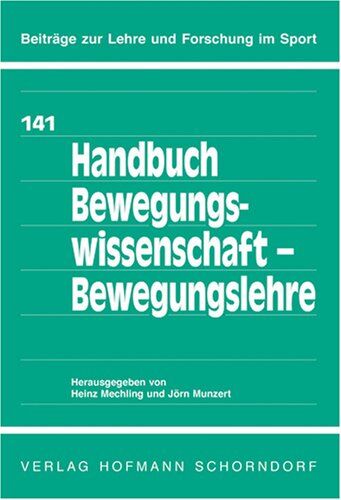 Heinz Mechling - Handbuch Bewegungswissenschaft - Bewegungslehre - Preis vom 04.10.2026 03:51:26 h