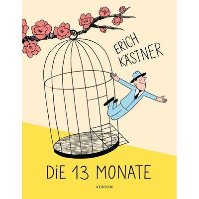 Die 13 Monate, Gebundene Ausgabe von Erich Kästner, Atrium Verlag AG, 978-3-85535-235-7