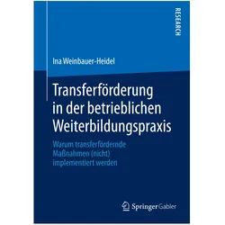 Transferförderung in der betrieblichen Weiterbildungspraxis, Fachbücher von Ina Weinbauer-Heidel