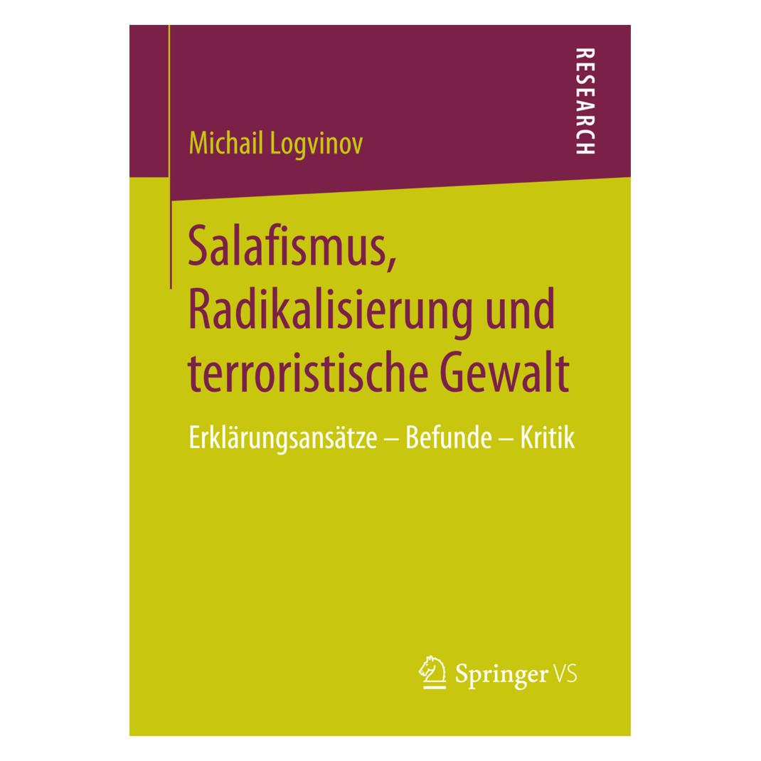 Springer Salafismus, Radikalisierung und terroristische Gewalt (Deutsch, Softcover, Michail Logvinov) (8951692)
