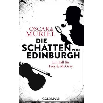Die Schatten von Edinburgh, Taschenbuch von Oscar de Muriel, Goldmann