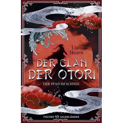 Der Clan der Otori. Der Pfad im Schnee, Taschenbuch von Lian Hearn, Fischer Sauerländer