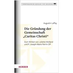 Die Gründung der Gemeinschaft „Caritas Christi“, Fachbücher von Augustin Laffay