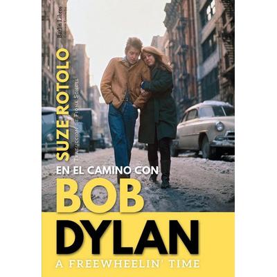 A Freewheelin' Time: En el camino con Bob Dylan, Taschenbuch von , Barlin Libros, 978-84-12-02288-9