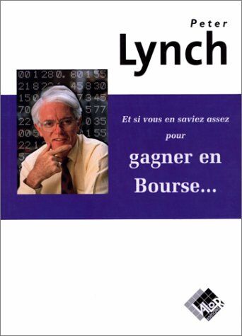 Peter Lynch - Et si vous en saviez assez pour gagner en Bourse... - Preis vom 11.10.2026 03:10:56 h