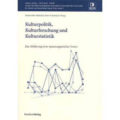 Kulturpolitik, Kulturforschung und Kulturstatistik, Taschenbuch von Franz-Otto Hofecker, Studien Verlag, 978-3-7065-1824-6