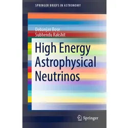 High Energy Astrophysical Neutrinos, Fachbücher von Debanjan Bose, Subhendu Rakshit