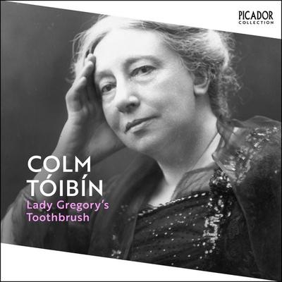 Lady Gregory's Toothbrush - Colm Tóibín, Audio, 9781035067107