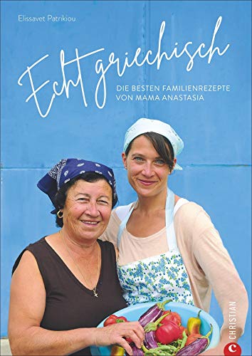 Elissavet Patrikiou - Echt griechisch: Die besten Familienrezepte von Mama Anastasia - Preis vom 18.10.2026 19:22:15 h