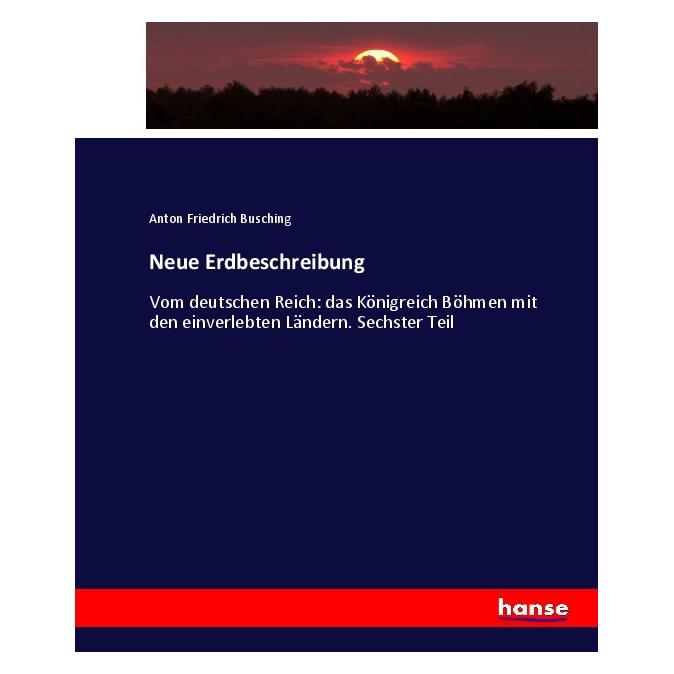 Hansebooks Neue Erdbeschreibung (Deutsch, Softcover, Anton Friedrich Busching) (55907013)