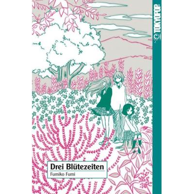 Drei Blütezeiten, Taschenbuch von Fumiko Fumi, Tokyopop GmbH, 978-3-8420-1060-4