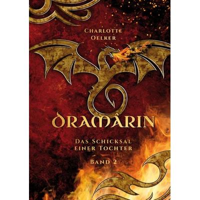 Dramârin - Der zweite Teil der Drachen-Fantasy-Reihe mit einer mutigen Protagonistin und einer geheimnisvollen Prophezeiung, Gebundene Ausgabe von