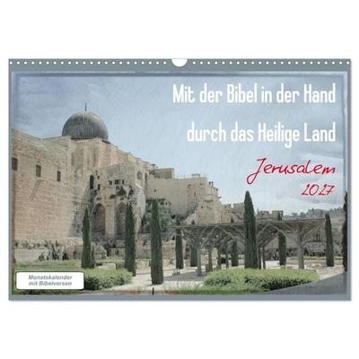 Mit der Bibel in der Hand durch das Heilige Land - Jerusalem (Wandkalender 2027 DIN A3 quer), CALVENDO Monatskalender