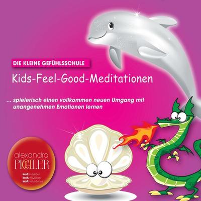 Kids-Feel-Good-Meditationen - Alexandra Pichler, Audio, 4250887883890