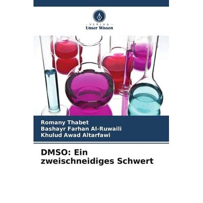 DMSO: Ein zweischneidiges Schwert, Taschenbuch von Romany Thabet,Bashayr Farhan Al-Ruwaili,Khulud Awad Altarfawi, Verlag Unser Wissen,