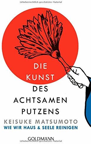 Keisuke Matsumoto - Die Kunst des achtsamen Putzens: Wie wir Haus und Seele reinigen - Preis vom 30.09.2026 09:01:18 h