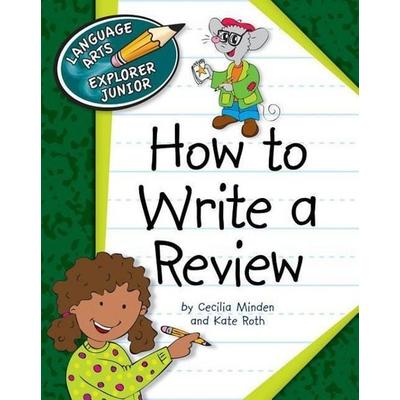 How to Write a Review, Taschenbuch von Cecilia Minden,Kate Roth, Cherry Lake Publishing, 978-1-61080-320-5