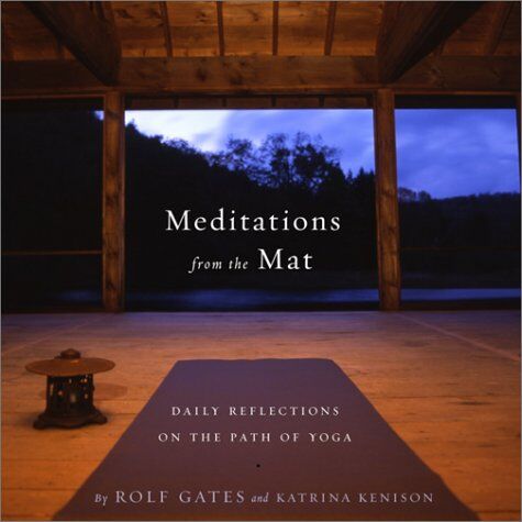 Rolf Gates - Meditations from the Mat: Daily Reflections on the Path of Yoga: A Daily Guide for the Practice of Yoga - Preis vom 10.10.2026 11:48:34 h