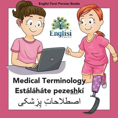 Persian Medical Terminology Estáláháte Pezeshkí, Taschenbuch von Mona Kiani, Englisi Farsi, 978-0-645-40454-8