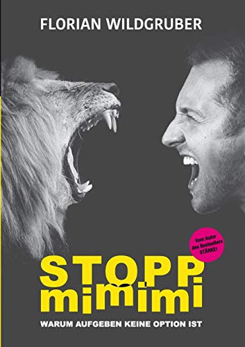 Florian Wildgruber - Stopp mimimi: Warum Aufgeben keine Option ist - Preis vom 09.10.2026 07:28:09 h