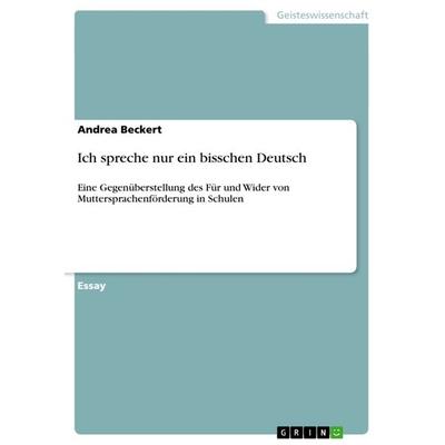 Ich spreche nur ein bisschen Deutsch, Taschenbuch von Andrea Beckert, GRIN, 978-3-656-85019-9