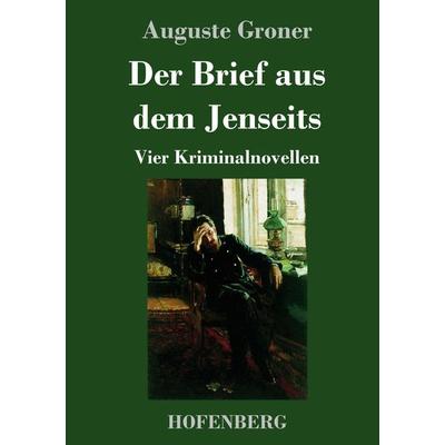 Der Brief aus dem Jenseits, Gebundene Ausgabe von Auguste Groner, Hofenberg, 978-3-7437-3495-1