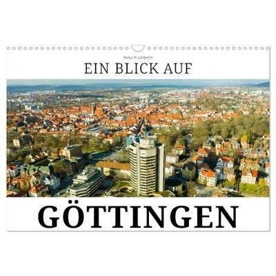 Ein Blick auf Göttingen (Wandkalender 2027 DIN A3 quer), CALVENDO Monatskalender