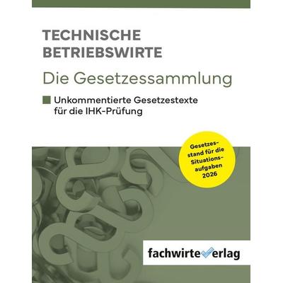 Technische Betriebswirte - Die Gesetzessammlung, Taschenbuch von , Fachwirteverlag, 978-3-691-39901-1