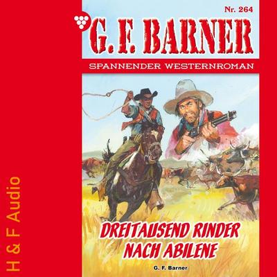 Dreitausend Rinder nach Abilene - G. F. Barner, Audio, 9783965197992