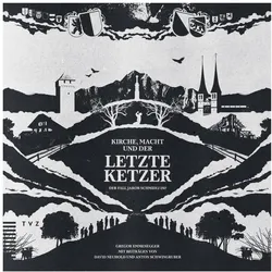 Kirche, Macht und der letzte Ketzer, Fachbücher von Gregor Emmenegger